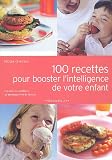 100 Recettes pour booster l intelligence de votre enfant