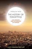 The History of Forgetting: Los Angeles and the Erasure of Memory, New and Fully Updated Edition