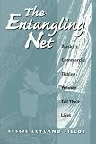 The Entangling Net: Alaskas Commercial Fishing Women Tell Their Lives