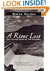 A River Lost: The Life and Death of the Columbia