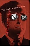 Edward Teller: The Real Dr. Strangelove