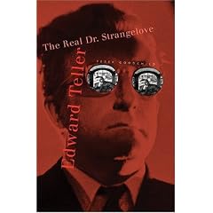 Edward Teller: The Real Dr. Strangelove