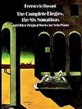 The Complete Elegies, The Six Sonatinas: and Other Original Works for Solo Piano