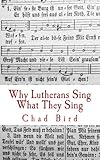Why Lutherans Sing What They Sing Why Lutherans Sing What They Sing