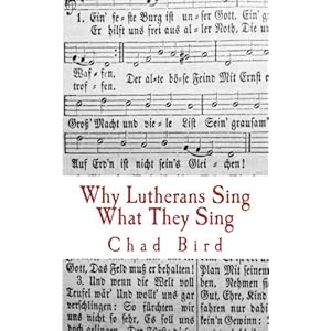Why Lutherans Sing What They Sing