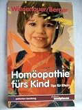 Hom&ouml;opathie f&uuml;rs Kind - Tips f&uuml;r Eltern - Markus Wiesenauer, Reinhild Berger