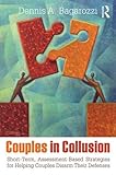 Couples in collusion : short-term, assessment-based strategies for helping couples disarm their defenses