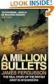 A Million Bullets: The real story of the British Army in Afghanistan