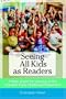 Seeing All Kids as Readers: A New Vision for Literacy in the Inclusive Early Childhood Classroom