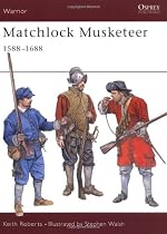 Matchlock Musketeer 1588-1688 (Warrior)
