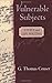Vulnerable Subjects: Ethics and Life Writing
