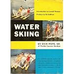 Water skiing: Introduced by Lowell Thomas. Pref. by Ed Sullivan book cover