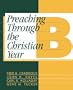 Preaching Through the Christian Year: Year B: A Comprehensive Commentary on the Lectionary