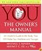 YOU: The Owner's Manual: An Insider's Guide to the Body that Will Make You Healthier and Younger