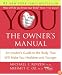 YOU: The Owner's Manual: An Insider's Guide to the Body that Will Make You Healthier and Younger