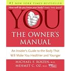Click here to buy YOU: The Owner's Manual: An Insider's Guide to the Body that... by  Michael F. Roizen and Mehmet Oz.
