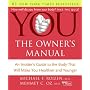 YOU: The Owner's Manual: An Insider's Guide to the Body that Will Make You Healthier and Younger