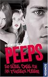 Peeps: So s�ss, dass ich ihn fressen musste - Scott Westerfeld
