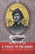 A Ticket to the Dance: A Civil War Soldier's Trip to Hell and Back