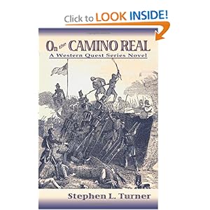 On the Camino Real, A Western Quest Series Book Stephen L. Turner