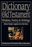 Dictionary of the Old Testament: Wisdom, Poetry and Writings (The IVP Bible Dictionary Series)