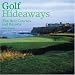 Third Party New : Golf Hideaways: The Best Courses and Resorts