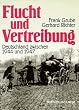Flucht und Vertreibung. Deutschland zwischen 1944 und 1947