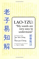 Lao-Tzu: My Words Are Very Easy to Understand
