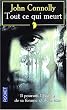 Tout ce qui meurt (ancienne �dition)