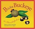 B Is For Buckeye: An Ohio Alphabet Edition 1. (Discover America State By State. Alphabet Series)