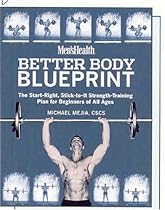 Better Body Blueprint: The Start-right, Stick-to-it Strength-training Plan for Beginners of All Ages