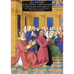 Les heures d'Etienne Chevalier par Jean Fouquet : Les quarantes enluminures du Mus�e Cond�e
