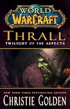 World of Warcraft: Thrall: Twilight of the Aspects