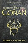 The Complete Chronicles Of Conan. Centenary Edition