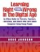 Learning Right from Wrong in the Digital Age: An Ethics Guide for Parents, Teachers, Librarians, and Others Who Care About Computer-Using Young People (Managing the 21st Century Library Media Center)