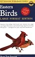 Peterson Field Guides: Eastern Birds, Large Format Edition
