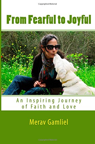 From Fearful to Joyful: An Inspiring Journey of Faith and Love