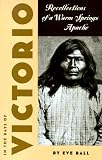 In the Days of Victorio; Recollections of a Warm Springs Apache