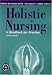 Holistic Nursing: A Handbook for Practice (Dossey, Holistic Nursing)