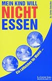 Mein Kind will nicht essen: Ein L�ffelchen f�r Mama - Carlos Gonzalez