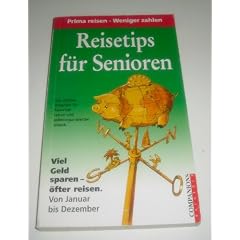 Reisetips f�r Senioren. Prima reisen - Weniger zahlen