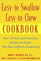 Easy-to-Swallow, Easy-to-Chew Cookbook: Over 150 Tasty and Nutritious Recipes for People Who Have Difficulty Swallowing
