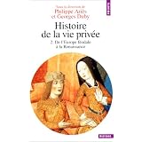 Histoire de la vie priv�e. Tome II. De l'Europe f�odale � la Renaissancepar Dominique Barth�lemy