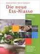 Cover Die neue Ess-Klasse. Kreativ kochen, bewusst genießen