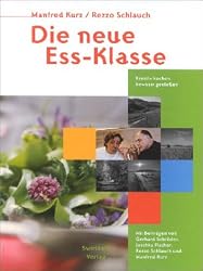 Die neue Ess-Klasse. Kreativ kochen, bewusst genießen