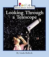 Looking Through a Telescope (Rookie Read-About Science)