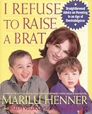 I Refuse to Raise a Brat