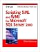 Books : Scripting XML and WMI for Microsoft(r) SQL Server 2000: Professional Developer's Guide