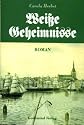Die Godewind Saga / Wei&szlig;e Geheimnisse: Mecklenburg 1816. Ludwigslust, Rostock, Doberan, Heiligendamm: BD 1