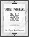 Special Programs in Regular Schools: Historical Foundations, Standards, and Contemporary Issues